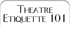 Theatre Etiquette 101