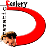 Dramatic Foolery